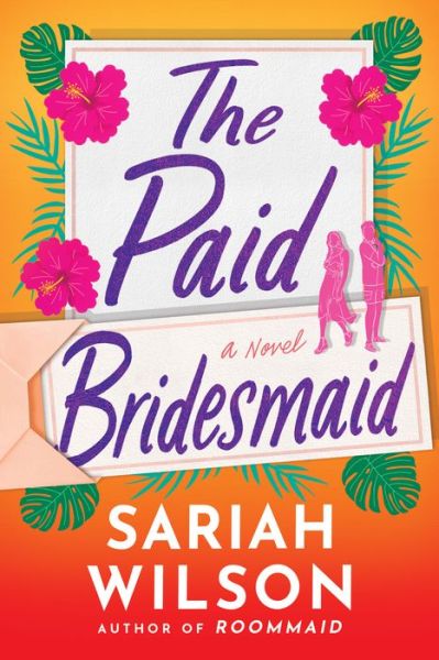 Cover for Sariah Wilson · The Paid Bridesmaid: A Novel (Pocketbok) (2022)