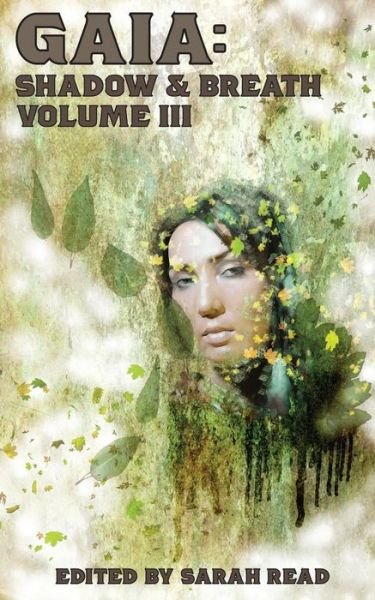 Cover for Pantheon Magazine · Gaia: Shadow &amp; Breath Vol. 3 (Volume 3) (Bok) (2017)