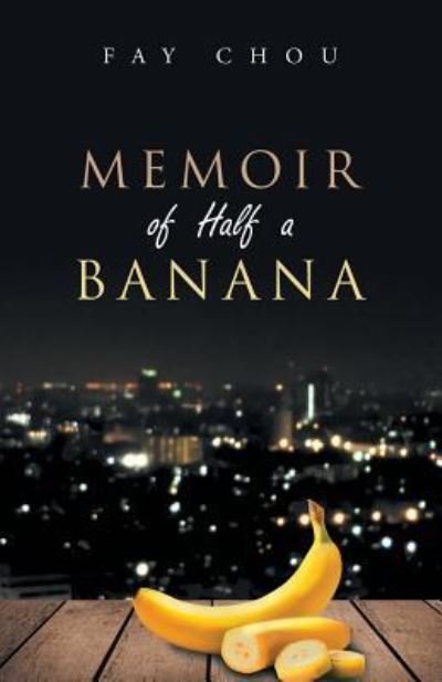 Cover for Fay Chou · Memoir of Half a Banana (Paperback Book) (2019)