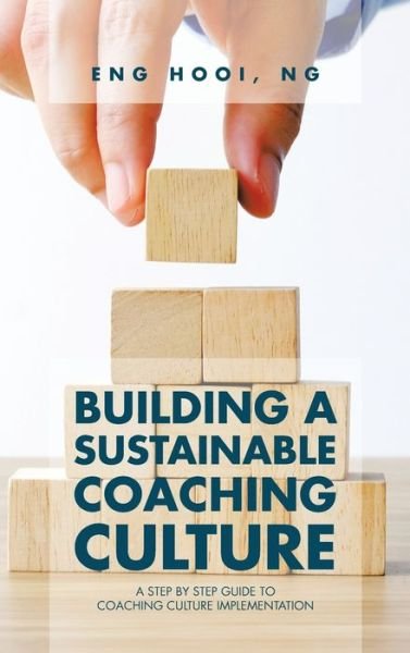 Cover for Eng Hooi Ng · Building a Sustainable Coaching Culture (Hardcover Book) (2021)
