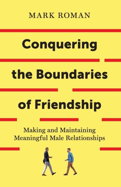 Cover for Mark Roman · Conquering the Boundaries of Friendship (Paperback Book) (2019)