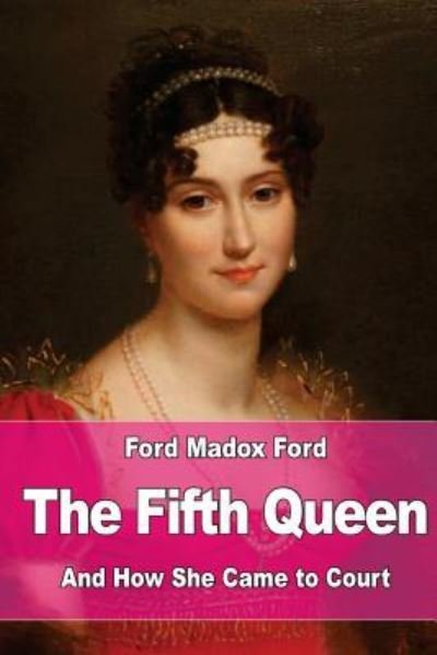 Cover for Ford Madox Ford · The Fifth Queen (Paperback Bog) (2017)