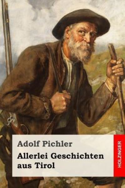 Cover for Adolf Pichler · Allerlei Geschichten Aus Tirol (Paperback Book) (2017)