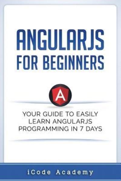 Cover for Icode Academy · Angular JS for Beginners (Pocketbok) (2017)