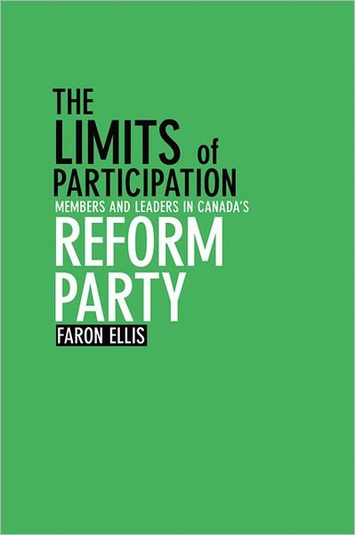 Faron Ellis · The Limits of Participation: Members and Leaders in Canada's Reform Party (Paperback Bog) (2005)