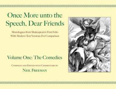 Cover for William Shakespeare · Once More Unto the Speech, Dear Friends: Volume I: the Comedies (Paperback Book) (2006)