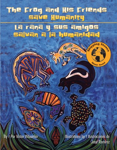 Cover for Victor Villasenor · Frog and His Friends Save Humanity / La Rana Y Sus Amigos Salvan a La Humanidad (Pocketbok) [Bilingual edition] (2009)