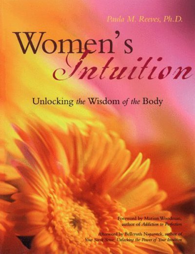 Cover for Paula Reeves · Women's Intuition: Unlocking the Wisdom of the Body (Paperback Book) (1999)