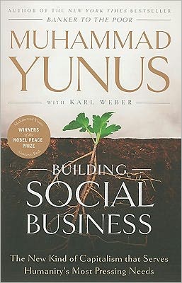 Cover for Muhammad Yunus · Building Social Business: The New Kind of Capitalism that Serves Humanity's Most Pressing Needs (Paperback Book) (2011)