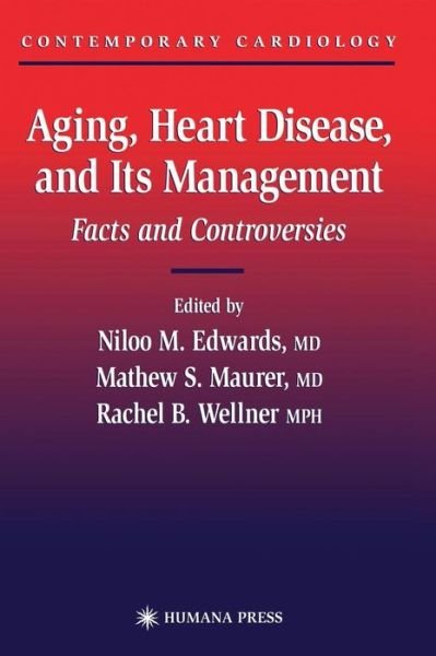 Cover for Niloo M Edwards · Aging, Heart Disease, and Its Management: Facts and Controversies - Contemporary Cardiology (Hardcover Book) [2003 edition] (2002)