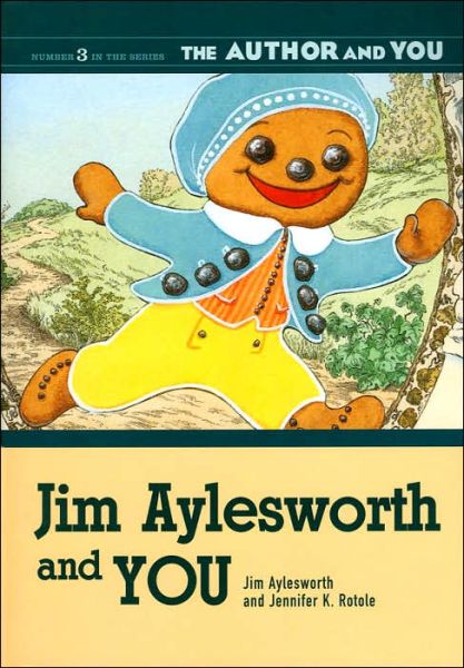 Jim Aylesworth and YOU - The Author and YOU - Jim Aylesworth - Books - Bloomsbury Publishing Plc - 9781591582564 - October 30, 2005