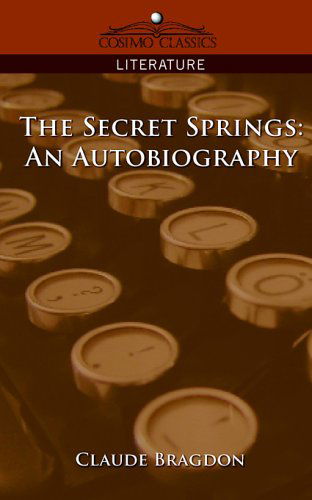 Cover for Claude Bragdon · The Secret Springs: an Autobiography (Paperback Book) (2005)