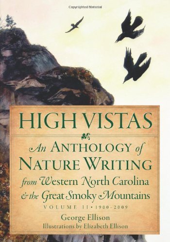Cover for George Ellison · High Vistas: an Anthology of Nature Writing from Western North Carolina and the Great Smoky Mountains, Volume Ii, 1900-2009 (The History Press) (Pocketbok) (2011)