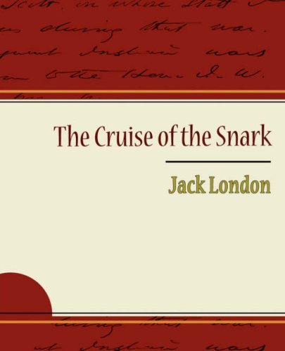 The Cruise of the Snark - Jack London - Jack London - Books - Book Jungle - 9781604244564 - November 8, 2007