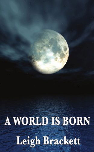 Cover for Leigh Brackett · A World is Born (Paperback Book) (2009)