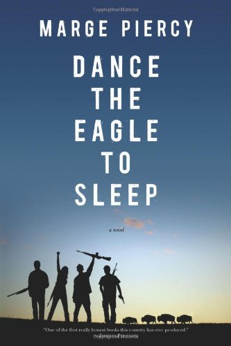 Cover for Marge Piercy · Dance the Eagle to Sleep: a Novel (Pocketbok) (2011)