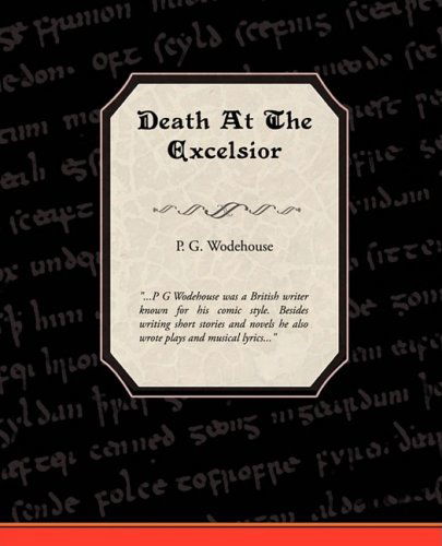 Death at the Excelsior - P. G. Wodehouse - Books - Book Jungle - 9781605979564 - July 28, 2008