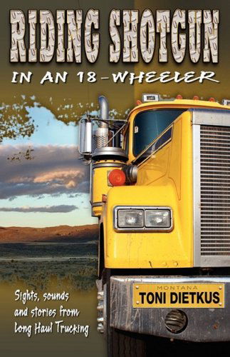 Cover for Toni Dietkus · Riding Shotgun in an 18-wheeler (Taschenbuch) (2009)