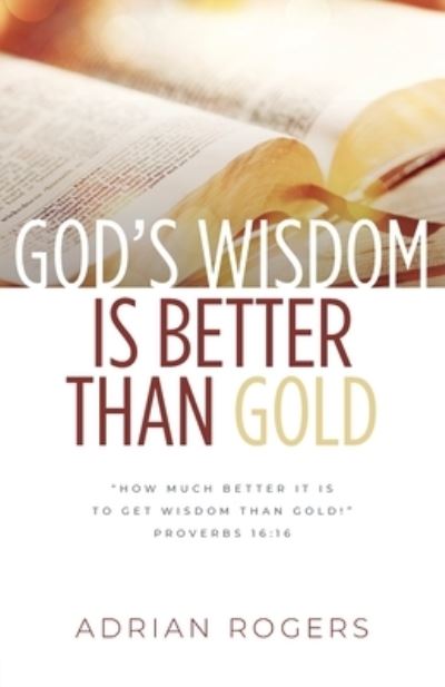 Cover for Adrian Rogers · God's Wisdom Is Better than Gold (Taschenbuch) (2021)