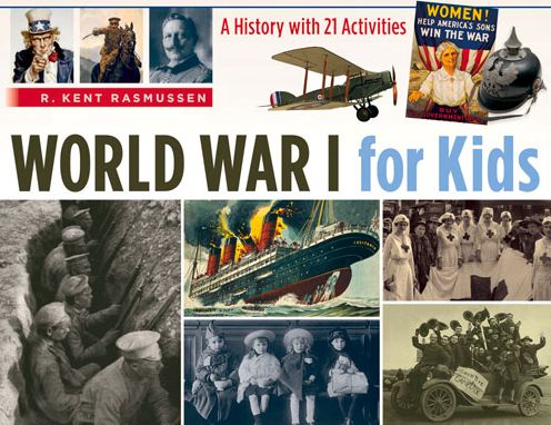 Cover for R. Kent Rasmussen · World War I for Kids: a History With 21 Activities (Paperback Book) (2014)