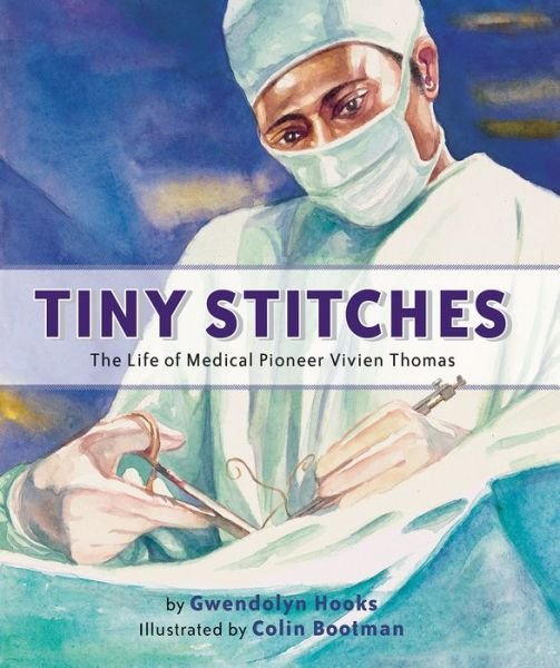 Cover for Gwendolyn Hooks · Tiny stitches (Book) [First edition. edition] (2016)