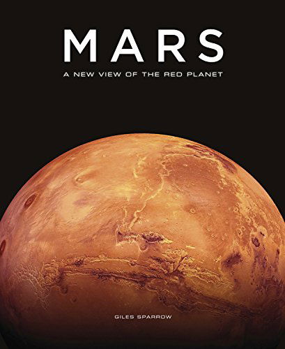 Mars - Giles Sparrow - Livros - Quercus - 9781623658564 - 2 de junho de 2015