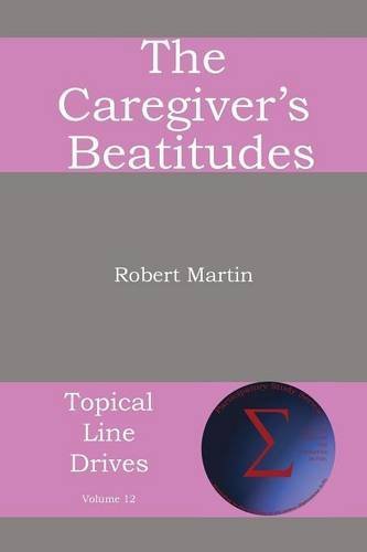 The Caregiver's Beatitudes - Robert Martin - Bøger - Energion Publications - 9781631990564 - 9. juli 2014