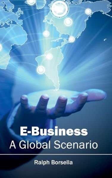 Cover for Ralph Borsella · E-business: a Global Scenario (Hardcover Book) (2015)