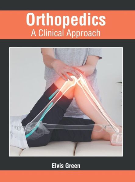 Cover for Elvis Green · Orthopedics: A Clinical Approach (Hardcover Book) (2019)