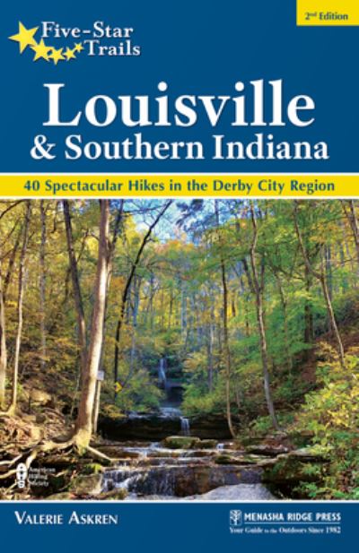 Cover for Valerie Askren · Five-Star Trails: Louisville and Southern Indiana: 40 Spectacular Hikes in the Derby City Region - Five-Star Trails (Paperback Book) [2 Revised edition] (2023)