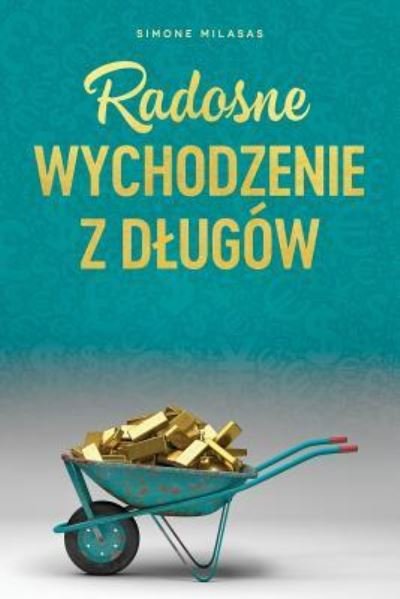 Cover for Simone Milasas · Radosne wychodzenie z dlugow - Getting Out of Debt Polish (Taschenbuch) (2018)