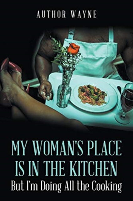 Cover for Author Wayne · My Woman's Place is in the Kitchen (Paperback Book) (2016)