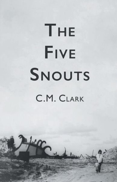 Cover for C M Clark · The Five Snouts (Pocketbok) (2017)