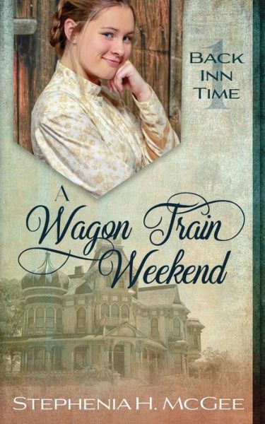 Wagon Train Weekend - Stephenia H. McGee - Książki - By The Vine Press - 9781635640564 - 9 marca 2021