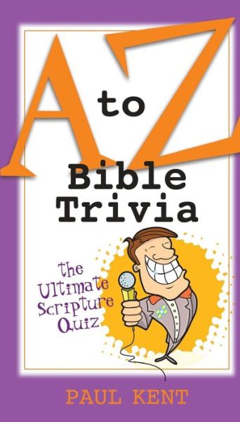 A to Z Bible Trivia - Paul Kent - Książki - Barbour Publishing - 9781643528564 - 16 lipca 2020