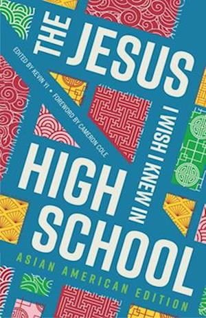 Cover for The Jesus I Wish I Knew in High School Asian American Edition (Paperback Book) (2024)