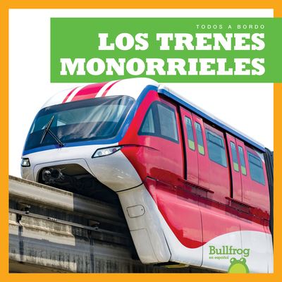 Cover for Jenna Lee Gleisner · Los trenes monorrieles (Hardcover Book) (2020)