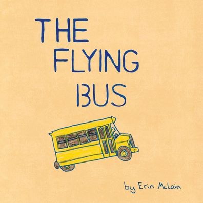 Cover for Erin Mary McLain · The Flying Bus (Paperback Book) (2019)