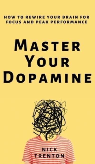 Cover for Nick Trenton · Master Your Dopamine (Book) (2023)