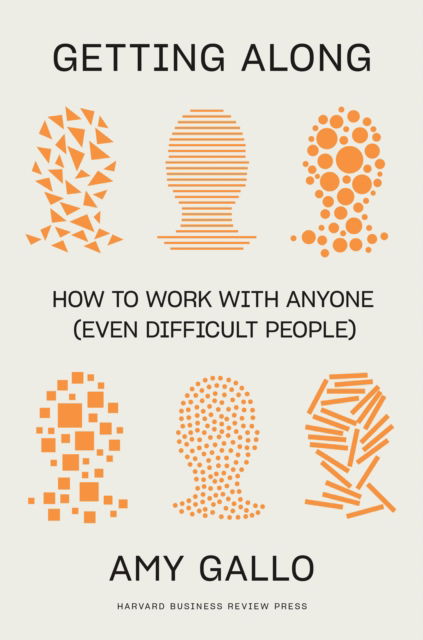 Cover for Amy Gallo · Getting Along: How to Work with Anyone (Even Difficult People) (Paperback Book) [International edition] (2024)