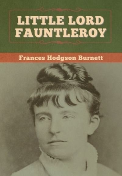 Cover for Frances Hodgson Burnett · Little Lord Fauntleroy (Hardcover bog) (2020)
