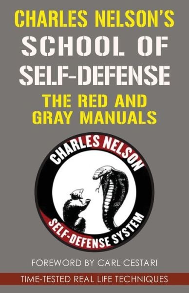 Charles Nelson's School Of Self-defense: The Red and Gray Manuals - Charles Nelson - Libros - Seven Star Publishing - 9781648370564 - 17 de diciembre de 2021