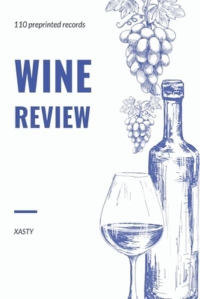 Cover for Xasty Wine · Wine Review 110 preprinted records (Taschenbuch) (2020)