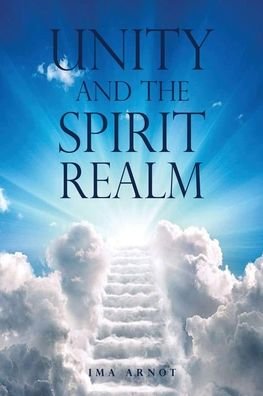 Cover for Ima Arnot · Unity and the Spirit Realm (Pocketbok) (2021)