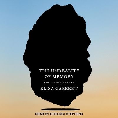 Cover for Elisa Gabbert · The Unreality of Memory (CD) (2020)