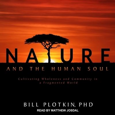 Cover for Bill Plotkin · Nature and the Human Soul (CD) (2017)