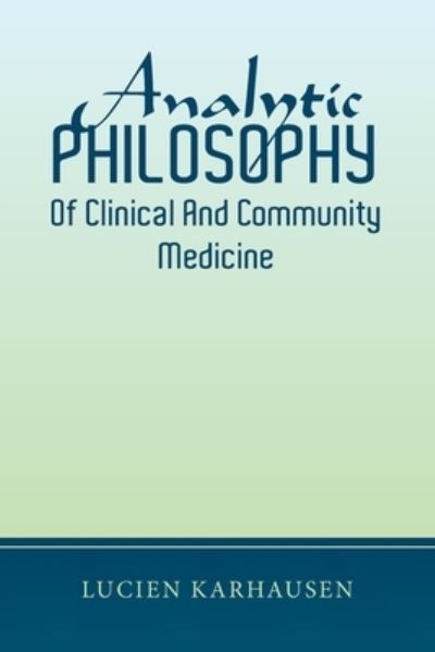 Cover for Lucien Karhausen · Analytic Philosophy of Clinical and Community Medicine (Book) (2022)