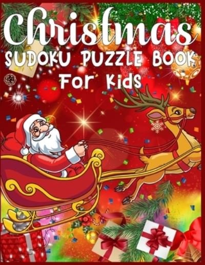Christmas Sudoku Puzzle Book For Kids - Sk Publishing - Books - Independently Published - 9781674359564 - December 11, 2019