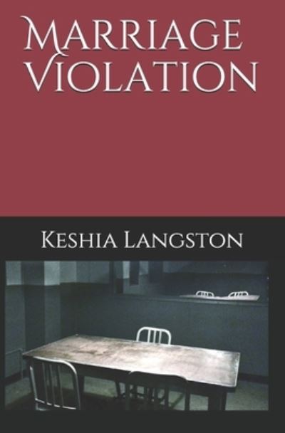 Marriage Violation - Keshia Langston - Kirjat - Independently Published - 9781677460564 - lauantai 8. helmikuuta 2020