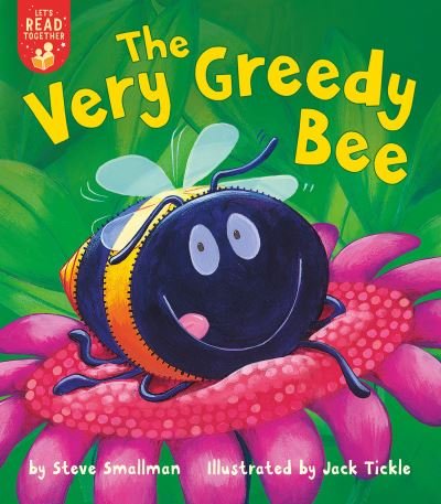 The Very Greedy Bee - Let's Read Together - Steve Smallman - Książki - Tiger Tales. - 9781680103564 - 4 maja 2021